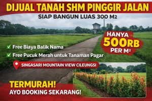 Jual Tanah SHM Pinggir Jalan Siap Bangun di Singasari Mountain View Cileungsi – Harga 500 Ribu per Meter